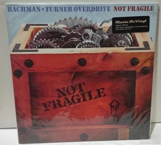 Bachman-Turner Overdrive - Not Fragile